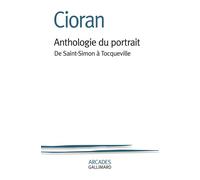 Anthologie du portrait De Saint-Simon à Tocqueville - Emil Cioran - Gallimard - broché - Livre