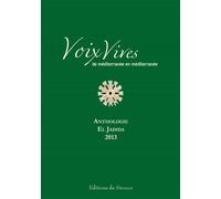 Anthologie El Jadida 2013 Voix vives de méditerranée en méditerranée - Collectif - Du Sirocco Eds - broché - Anthologie