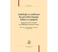 Anthologie Et Conférence Des Proverbes Français, Italiens Et Espagnols - Manuscrits Fr1599 Et Fr6170 De La Bibliothèque Nationale De France