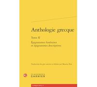 Anthologie grecque: Épigrammes funéraires et épigrammes descriptives (Tome II)