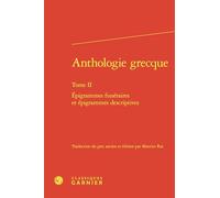 Anthologie grecque: Épigrammes funéraires et épigrammes descriptives (Tome II)
