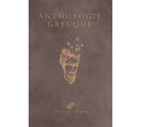 Anthologie grecque Pierre Laurens (Préface), Pierre Laurens (Notes), Marin Martinie (Illustration), Collectif (Traduction)