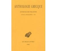 Anthologie grecque. Tome VII: Anthologie palatine, Livre IX, Épigrammes 1-358