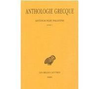 Anthologie grecque, 1e partie : Anthologie palatine, tome 2 : Livre V (texte et traduction)