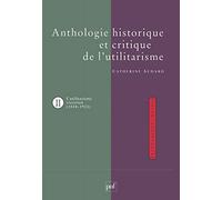 Anthologie historique de l'utilitarisme. Volume 2 Audard catherine (dir.) (Auteur)