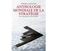 Anthologie mondiale de la stratégie: Des origines au nucléaire