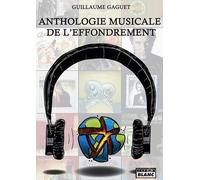 Anthologie Musicale De L'effondrement - La Disparition De L'espèce Humaine En 100 Chansons