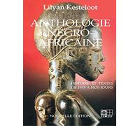 Anthologie négro-africaine (Histoire et textes de 1918 à nos jours)