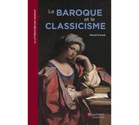 Anthologie par courant - Le baroque et le classicisme - Michel Forest - Beauchemin Eds - broché - Monographie