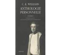 Anthologie personnelle C. k. Williams (Auteur), Michel Lederer (Traduction), Claire Malroux (Traduction), Emmanuel Moses (Traduction)