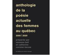 Anthologie poésie actuelle des femmes au Québec 2000 - 2020 - Vanessa Bell - Eds Du Remue-Menage - broché - Anthologie