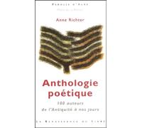 Anthologie poétique : 100 Auteurs de l'Antiquité à nos jours