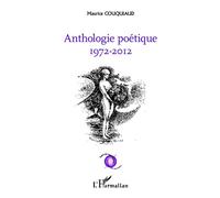 Anthologie poétique 1972 - 2012 - Maurice Couquiaud - L'harmattan - broché - Poésie