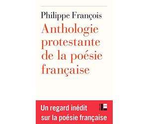 Anthologie protestante de la poésie française