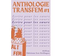 Anthologie transfem #1: Ecrire pour les soeurs