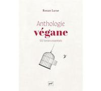 Anthologie Végane - 100 Textes Essentiels