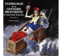 ANTHOLOGIE Vol.4 DE LA CONNERIE MILITARISTE - Seroux Lucien - Ael Association - broché - Anthologie