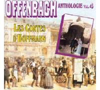 Anthologie Vol. 4 : Les Contes D'hoffmann - Extraits Divers Chronologiques