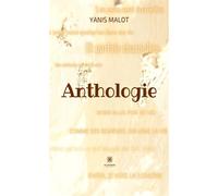 Anthologie - Yanis Malot - Le Lys Bleu - broché - Anthologie