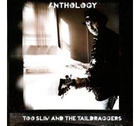 Anthology by TOO SLIM AND THE TAILDRAGGERS [Audio CD] NEUF