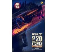 Anthology of 20 Stories Werewolf | Bestselling Collection | 10th Anniversary Edition | Edited by Souvik Chakraborty