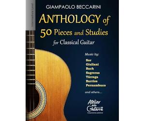Anthology of 50 Pieces and Studies: for Classical Guitar