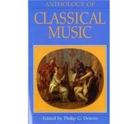 Anthology of Classical Music by Philip G. University of Western Ontario Downs Paperback Book