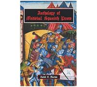 Anthology Of Medieval Spanish Prose
