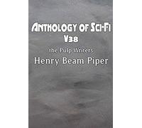 Anthology Of Sci-Fi V38, The Pulp Writers - Henry Beam Piper