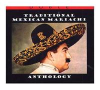 Anthology Of The Mexican Mariachi