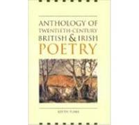 Anthology of Twentieth-Century British and Irish Poetry