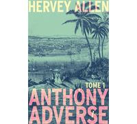 Anthony Adverse Tome 1 - Hervey Allen - Libretto - Poche - Roman