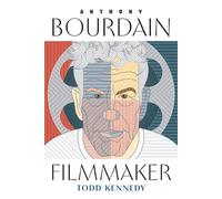 Anthony Bourdain, Filmmaker - Todd Kennedy - Wayne State University Press - ebook (ePub) - Livre