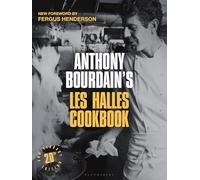 Anthony Bourdain – Anthony Bourdain's Les Halles Cookbook – Édition du 20e anniversaire