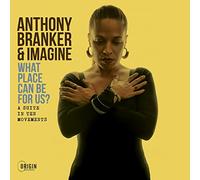 Anthony Branker & Imagine - Anthony Branker & Imagine : What Place Can Be for Us [Import]