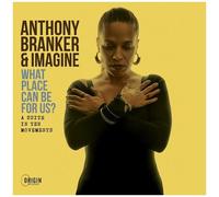 Anthony Branker & Imagine - What Place Can Be For Us? [Compact Discs]
