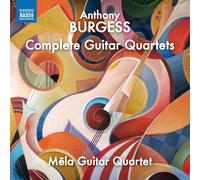 Anthony Burgess – Complete Guitar Quartets – NAXOS