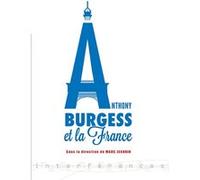 Anthony Burgess et la France Marc Jeannin (Auteur)