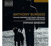 Anthony Burgess: The Bad Tempered Electronic Keyboard: 24 Preludes And Fugues