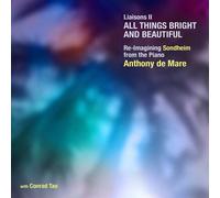 Anthony De Mare - Liaisons Ii - All Things Bright & Beautiful, Re-Imagining Sondheim From The Piano [Compact Discs]