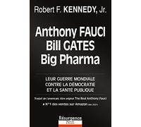 Anthony Fauci, Bill Gates et Big Pharma - Leur guerre mondiale contre la démocratie et la santé publique