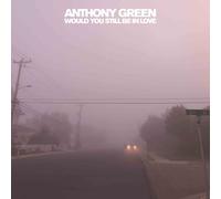 Anthony Green Would You Still Be in Love (Vinyl)