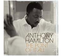Anthony Hamilton – Point of It All