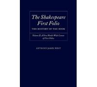 Anthony James West The Shakespeare First Folio: The History of the Book (Relié)