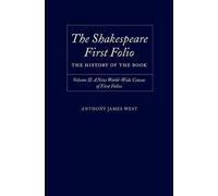 Anthony James West The Shakespeare First Folio: The History of the Book (Relié)