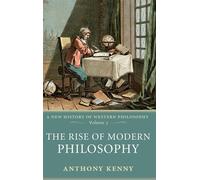 Anthony Kenny The Rise of Modern Philosophy (Relié)