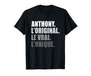 Anthony L'original Le Vrai L'unique Cadeau Personnalisé T-Shirt