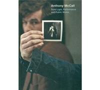 Anthony Mccall: Solid Light Performance And Public Works - [Livre en VO] Mccall, Anthony (Auteur)