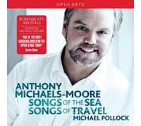 Anthony Michaels-Moore The Sea-Songs of Travel (Rosenblatt Recitals)