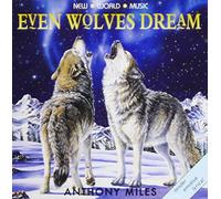 Anthony Miles - Even Wolves Dream [Import]